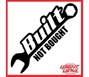 Built not brought vinyl decal