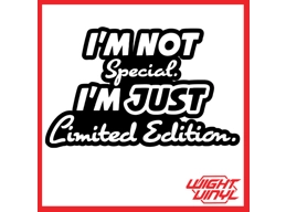 I'm not special just limited edition vinyl decal