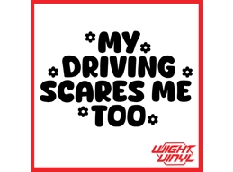 My driving scares me too vinyl decal