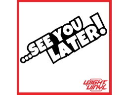 See you later vinyl decal